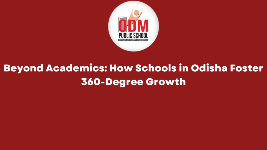 Beyond Academics How Schools in Odisha Foster 360-Degree Growth